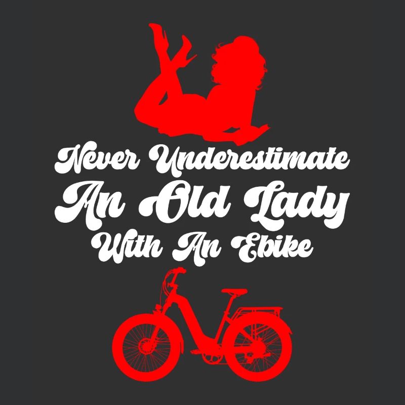 E-Biker NEVER UNDERESTIMATE AN OLD LADY Lustiges