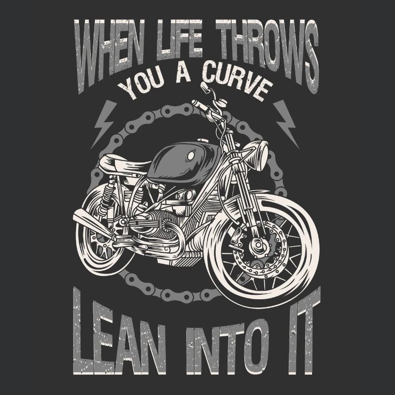 Life Throws Curve Lean Into It Motorräder Biker