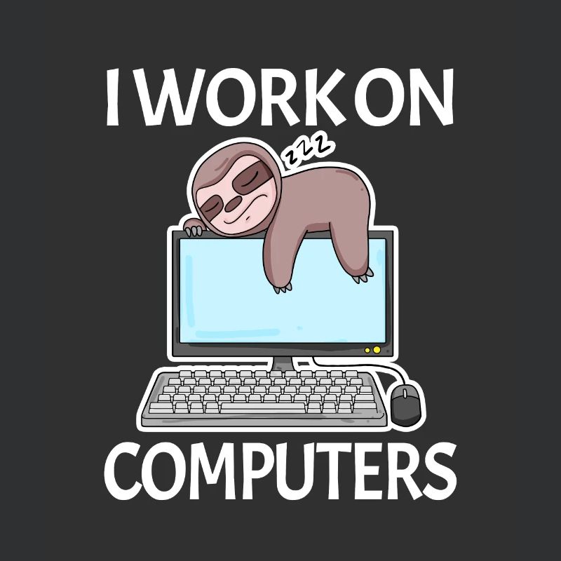 I work on computers Computer Nerd faul lustig