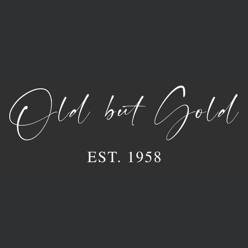 Old but Gold Est. 1958 Script Typography Gift