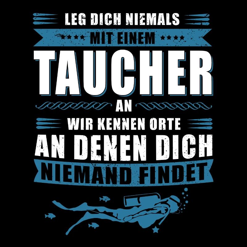 Leg dich niemals mit einem Taucher an! Geschenk