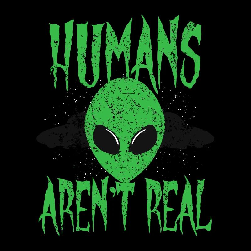 Humans Aren't Real Alien UFO Extraterrestrialanoth