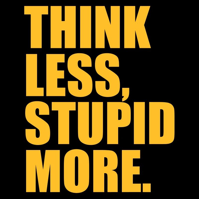 PENSER MOINS STUPIDE PLUS