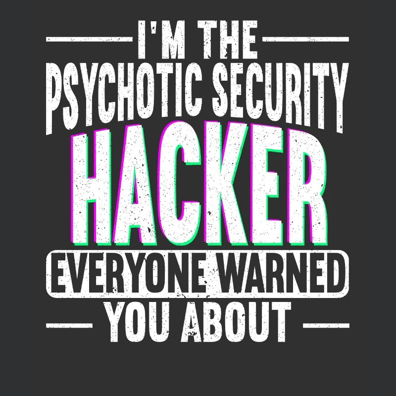 I'm The Psychotic Security Hacker Computer Hacking