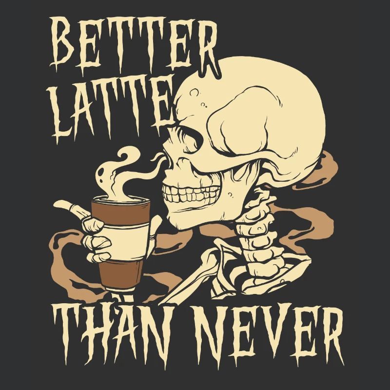 Better Latte Than Never Caffeine Coffee Drinker