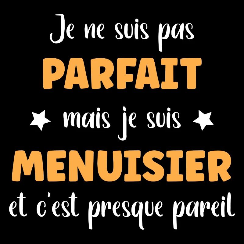 Je suis menuisier