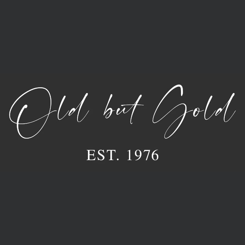 Old but Gold Est. 1976 Script Typography Gift