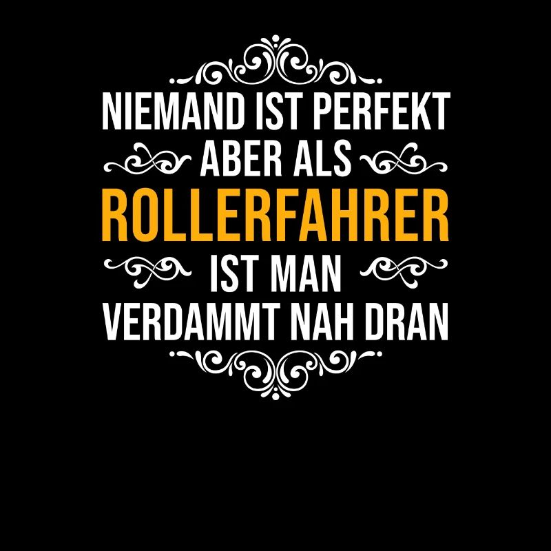 Rollerfahrer Motorroller Spruch