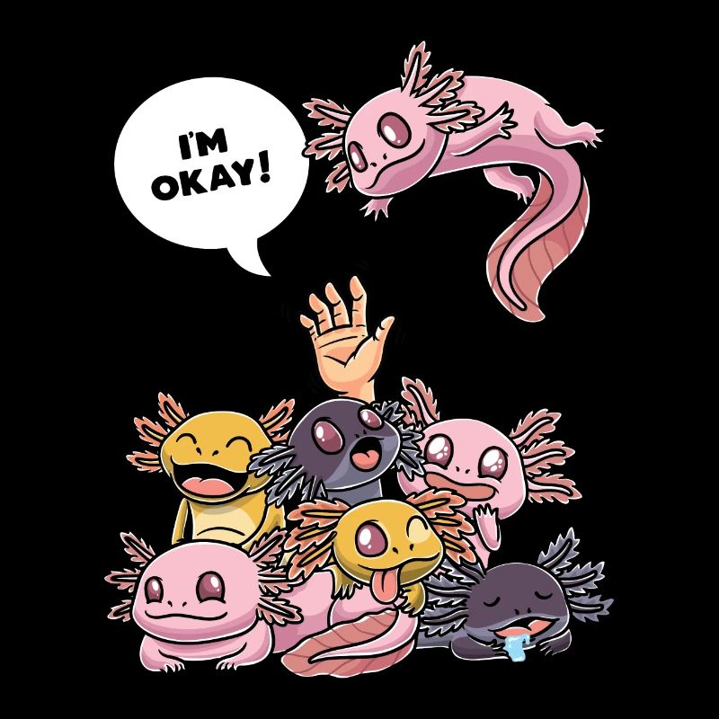 Ich Bin Okay Lustiger Axolotl