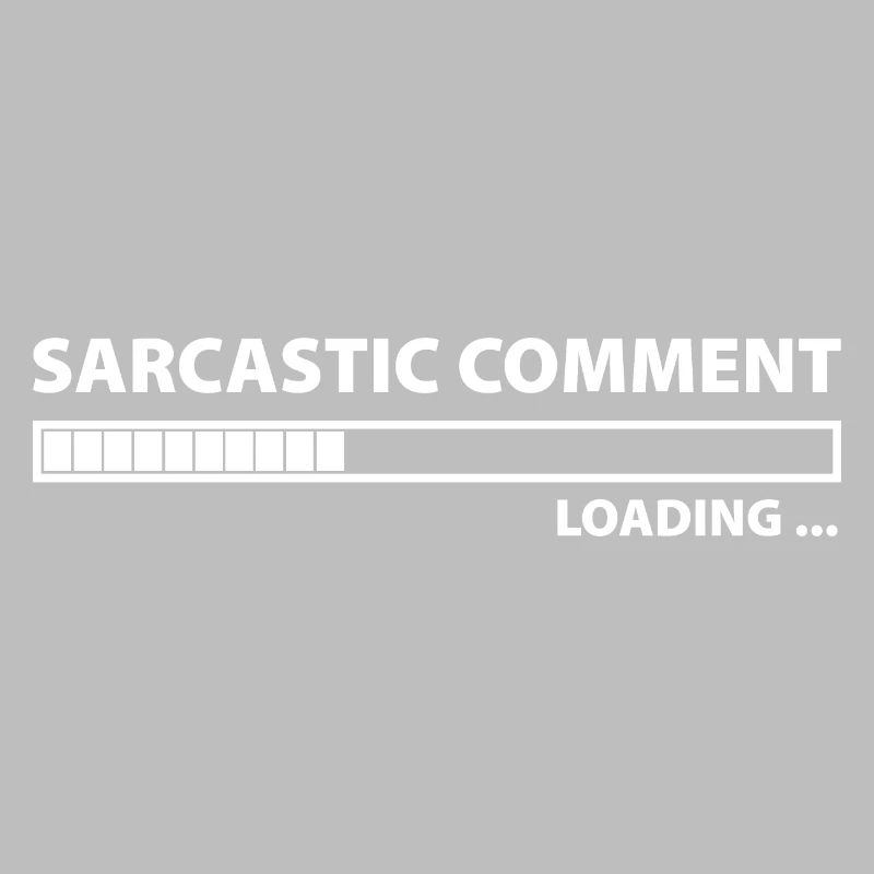 Sarcastic Comment Loading