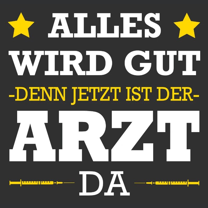 Alles Wird Gut Denn Jetzt Ist Der Arzt Da Doktor