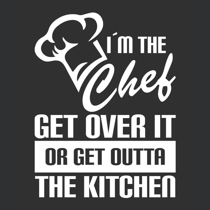 Ich Bin Der Chefkoch Überwinde Es Oder Verschwinde