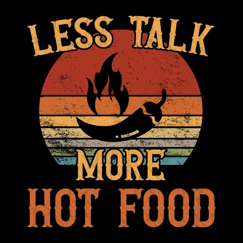 Moins de discussions - Plus de nourriture chaude / Scharfes Essen