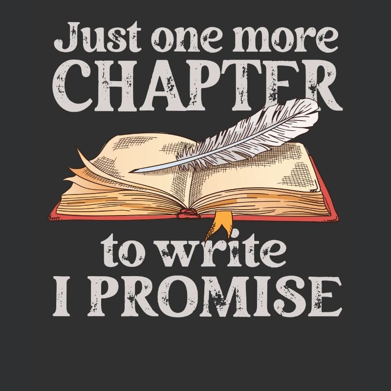 Just One More Chapter To Write I Promise Writing