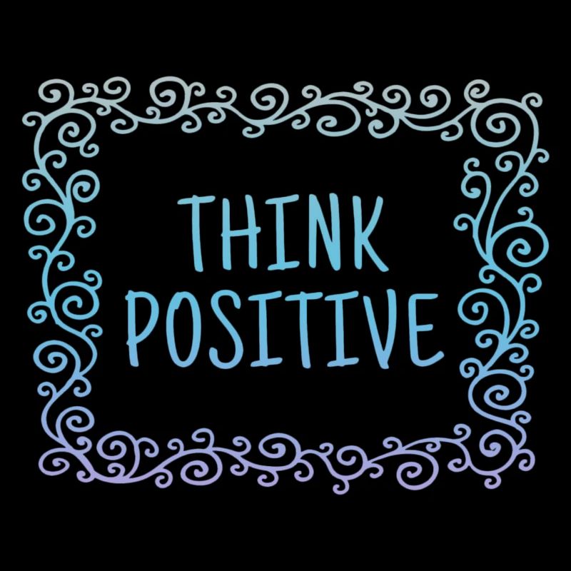 Think positive, coole, Sprüche, Positives Denken