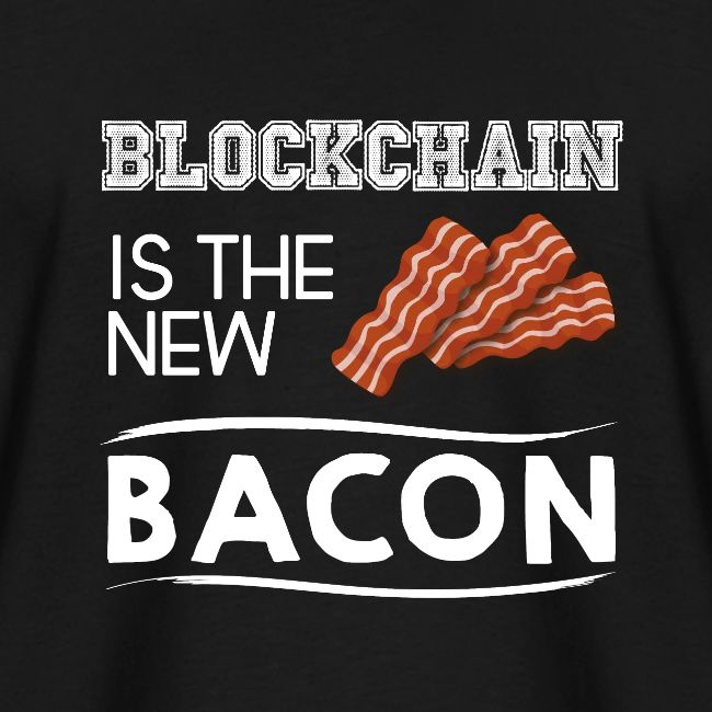 Blockchain is the new bacon light