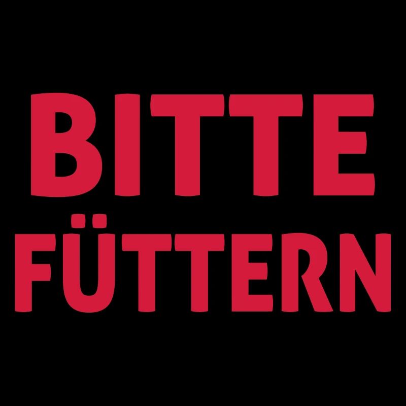 Bitte Füttern