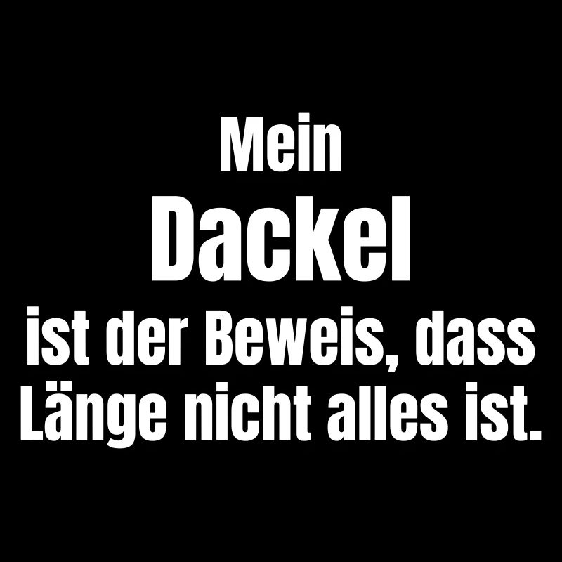 Mein Dackel ist der Beweis Länge nicht alles