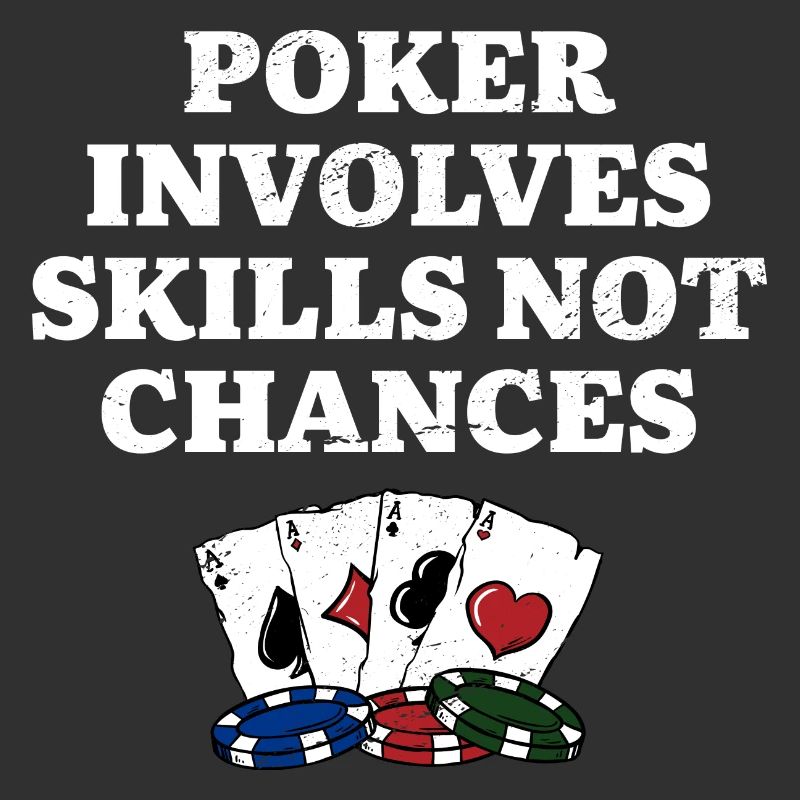 Poker Involves Skills not Chances Poker Player