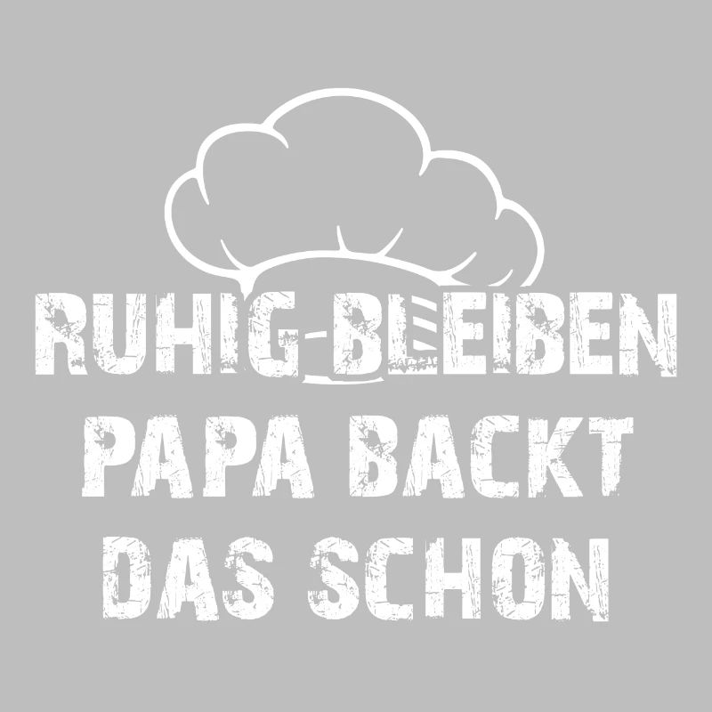 Papa backt das schon - lustiger Papa Backspruch