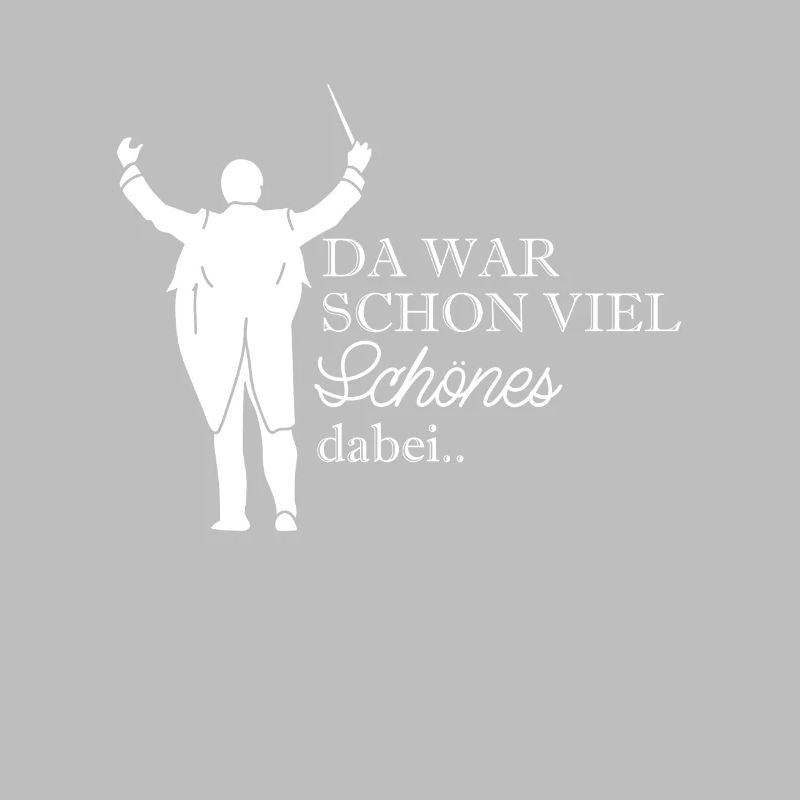 Da War Schon Viel Schönes Dabei Dirigent Shirt