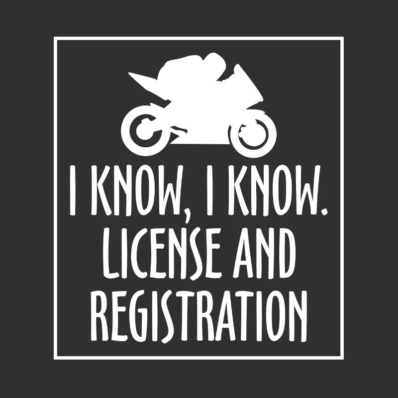I Know I Know Geschenk Motorrad Fahrer Polizei
