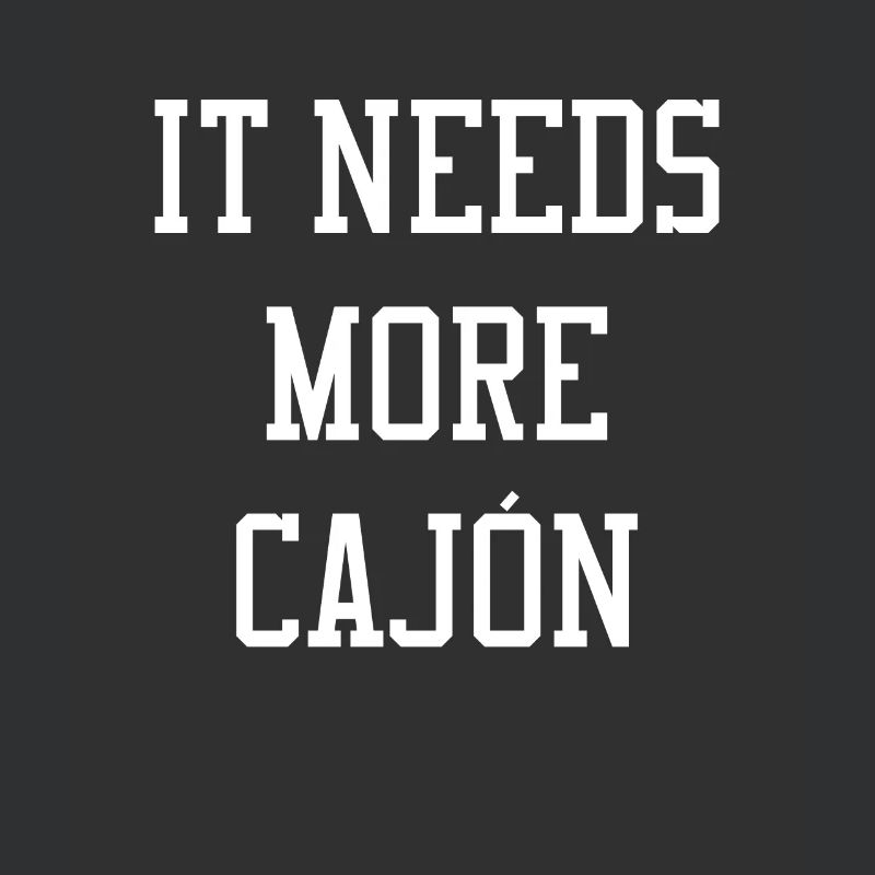 It Needs More Cajon Shirt Geschenk