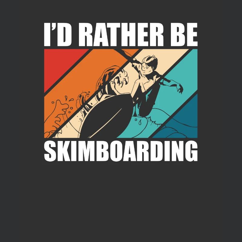 Id Rather Be Skimboarding