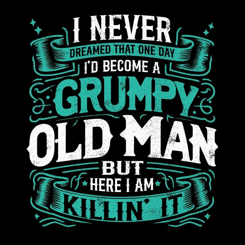 Opa Großvater Rentner Become A Grumpy Old Man