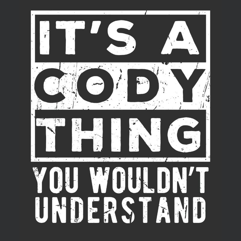 C’est une chose de Cody que tu ne comprendrais pas