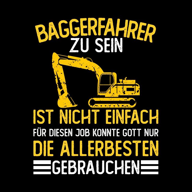 Baggerfahrer Baggerführer Lustiger Bagger Spruch
