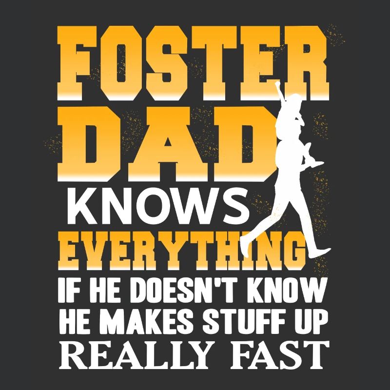Foster Dad Knows Everything Funny Makes Stuff