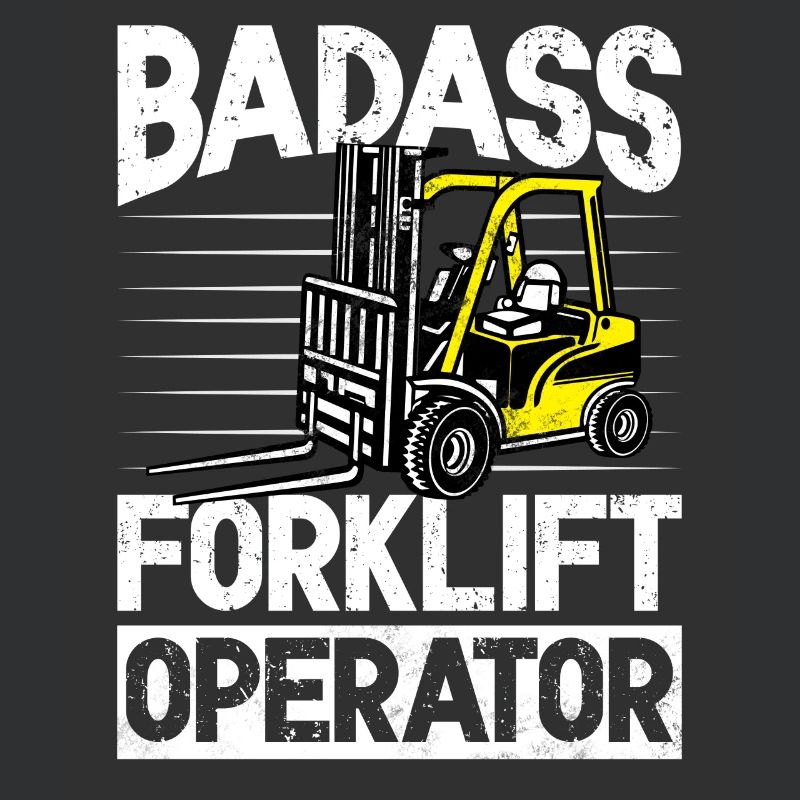 Badass Forklift operator sarcastic forklift design