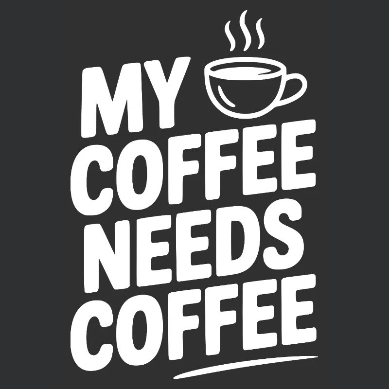 My Coffee Needs Coffee