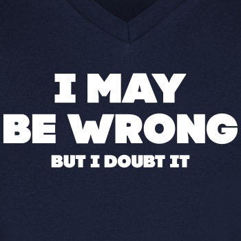 I may be wrong, but I doubt it - Organic V-neck T-shirt for men