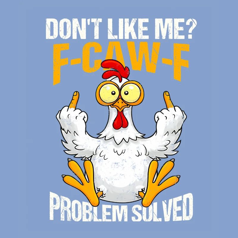 F-CAW-F Chicken Dont Like Me Problem Solved