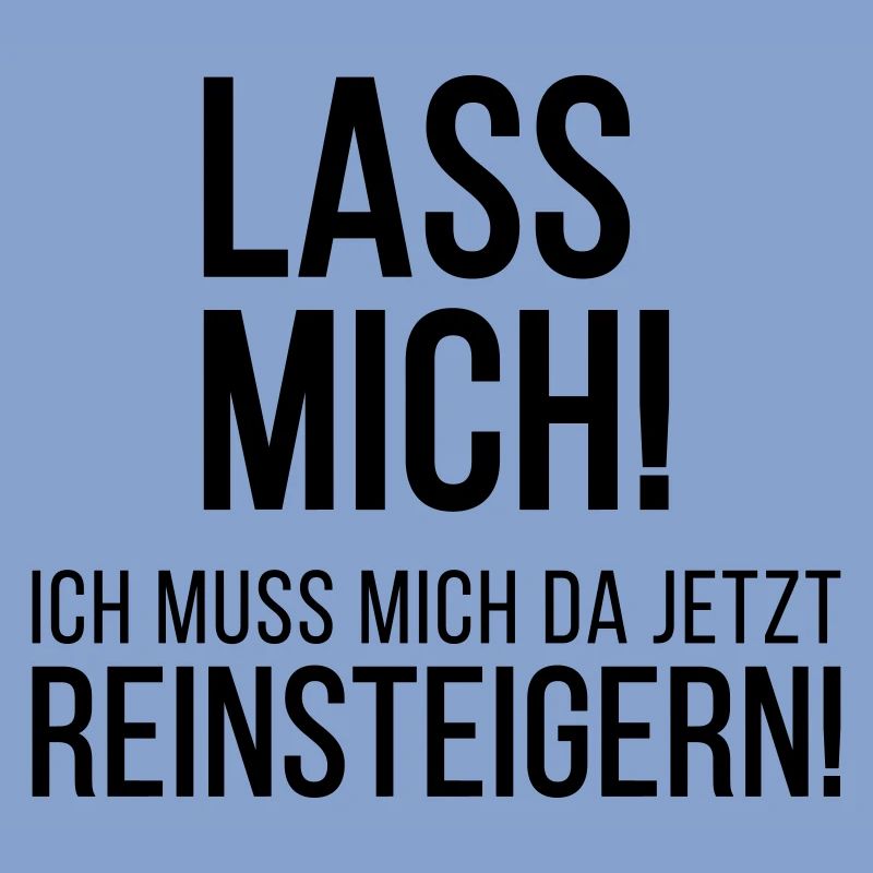 Lass Mich!