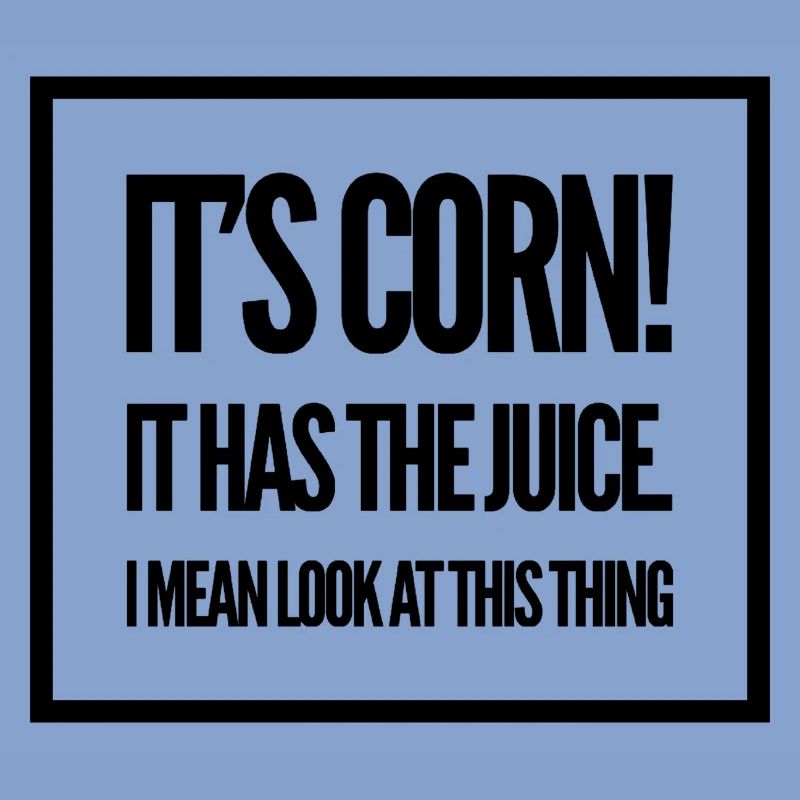 Its corn