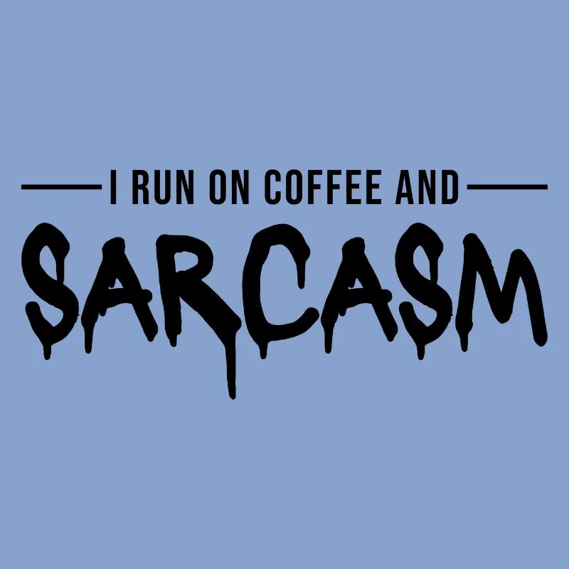 Coffee Gift: I Run On Coffee And Sarcasm