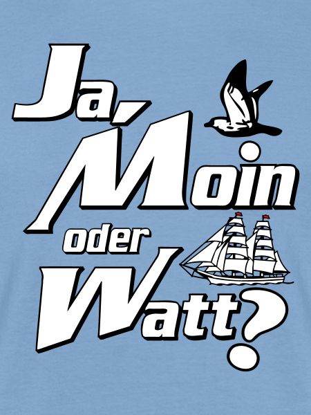Ja Moin oder Watt?