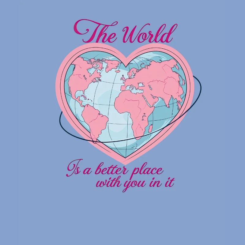 Die Welt ist besser mit dir