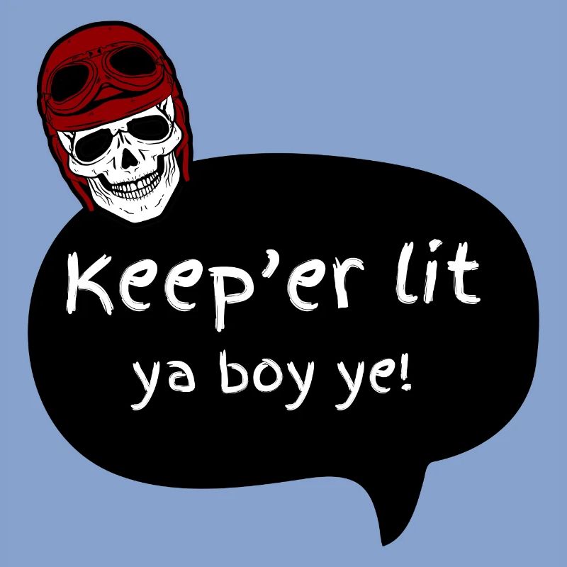 Moto : Keep er lit Phrase - Skeleton & Skull