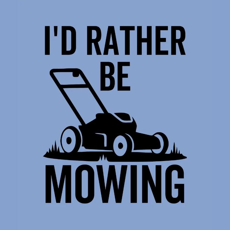 I'd Rather Be Mowing
