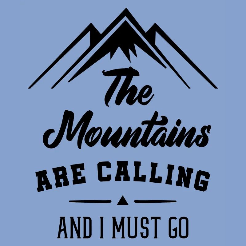 mountains calling i must go