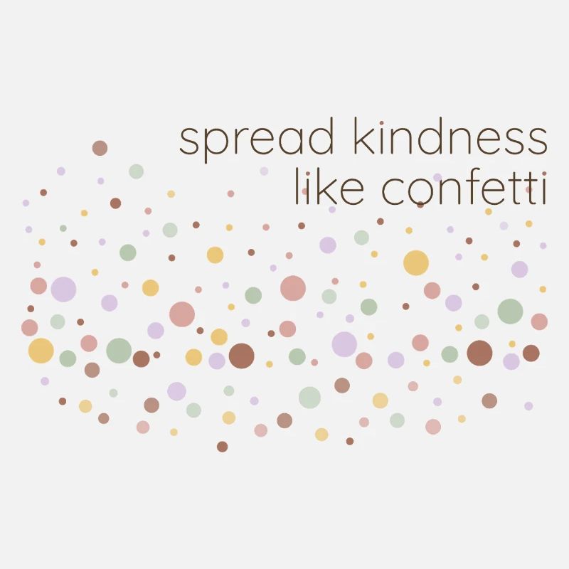 spread kindness like confetti