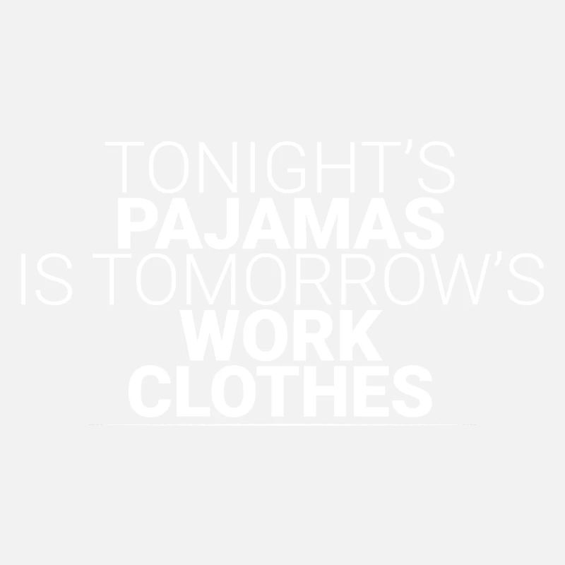Le pyjama de ce soir est le vêtement de travail de demain