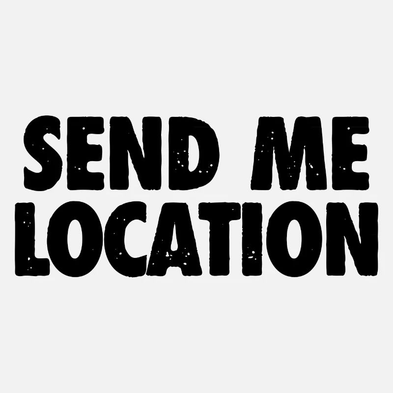 Send Me Location - Cool Meme