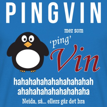 Pingvin - mer som ping VIN - T-skjorte for menn