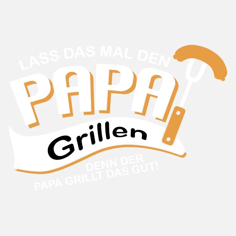 Lass mal den Papa grillen V2