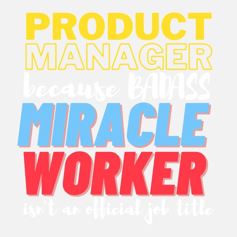 Miracle Worker PRODUCT MANAGER
